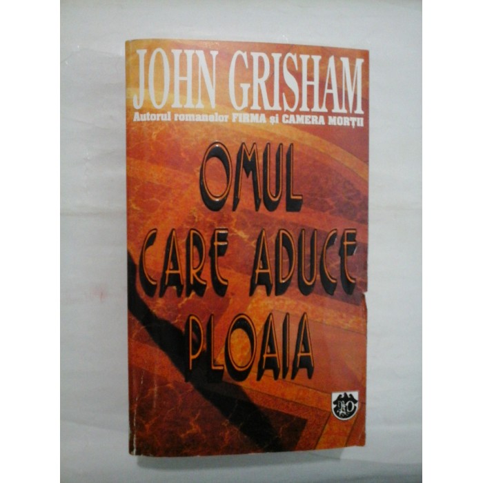 OMUL CARE ADUCE PLOAIA - JOHN GRISHAM